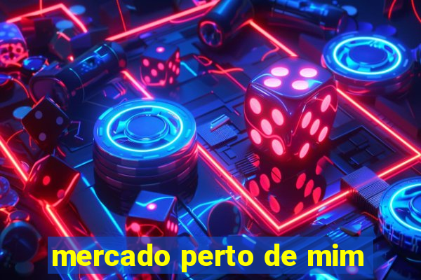 mercado perto de mim